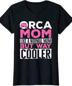 Womens Funny Orca Lover Graphic for Women Girls Moms Whale T-Shirt