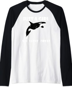 JUST A GIRL WHO LOVES ORCAS SHIRT CUTE KILLER WHALE T-SHIRT Raglan Baseball Tee