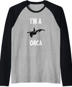 I"m A ORCA T-Shirt Funny ORCA Shirt Raglan Baseball Tee