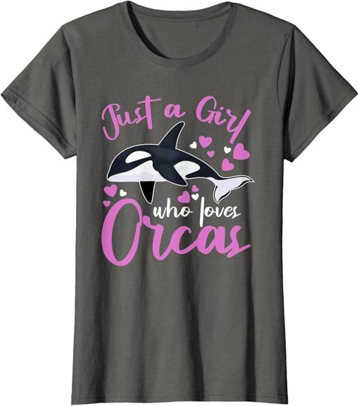 Funny Whales Just A Girl Who Loves Orcas Orca Lovers T-Shirt