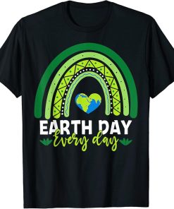 Earth Day Teacher Earth Day Everyday Rainbow Earth Day T-Shirt