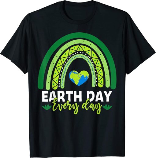 Earth Day Teacher Earth Day Everyday Rainbow Earth Day T-Shirt